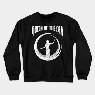 queen of the sea Crewneck Sweatshirt